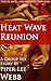 Heat Wave Reunion (Friends, Group Love): They're Back...And Hornier Than Ever
