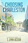 Choosing Charleston by T. Lynn Ocean