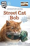Street Cat Bob by James Bowen Street Cat Bob by James Bowen