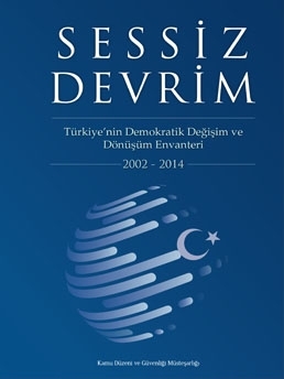 Sessiz Devrim - Türkiye’nin Demokratik Değişim ve Dönüşüm Envanteri 2002-2014