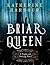 Briar Queen: A Night and Nothing Novel