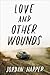 Love and Other Wounds by Jordan Harper