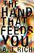 The Hand That Feeds You by A.J. Rich