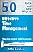 50 Quick and Easy Ways to Effective Time Management: Your Step-By-Step Guide to Success (Gershon Business Essentials Book 1)