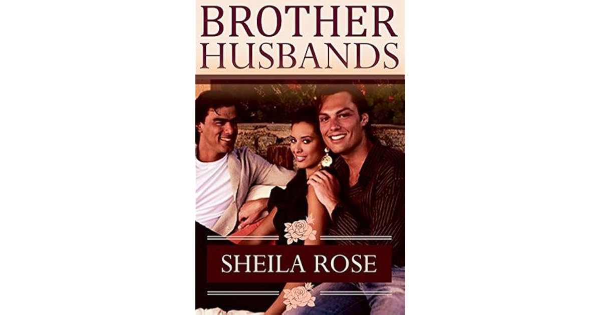 Brother Husbands (Brother Husbands Series Book 1) by Sheila Rose