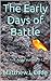 The Early Days of Battle: T...