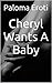 Cheryl Wants A Baby (Cuckolds Book 2)