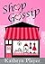 Shop Gossip