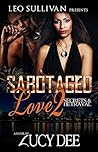 Sabotaged Love 2: Secrets & Betrayal Sabotaged Love 2: Secrets & Betrayal
