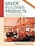 Green Building Products: The GreenSpec® Guide to Residential Building Materials -- 3rd Edition