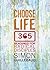 Choose Life: 365 readings f...