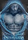 Bad Romance by Bonnie Bliss Bad Romance by Bonnie Bliss