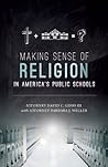 Making Sense of Religion in America's Public Schools