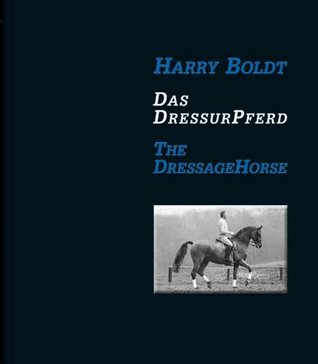 The Dressage Horse/Das Dressurpferd (English and German Edition)