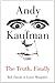 Andy Kaufman: The Truth, Finally