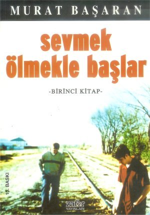 Sevmek Ölmekle Başlar