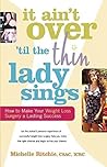 It Ain’t Over ‘till the Thin Lady Sings: How to Make Your Weight-Loss Surgery a Lasting Success