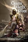 Chains of Water and Stone by Katherine Buel