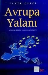 Avrupa Yalanı Avrupa Birliği Virajında Türkiye