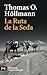 La Ruta de la seda by Thomas O. Höllmann