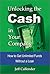 Unlocking the Cash in Your Company by Jeff Callender
