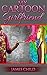 My Cartoon Girlfriend (Cartoon Romance Book 1)