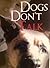 Dogs Don't Talk