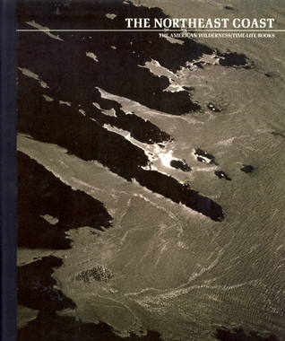 The Northeast Coast (Time-Life American Wilderness Series)