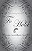 To Hold (The To Fall Trilogy, #2)