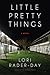 Little Pretty Things by Lori Rader-Day