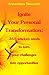 Ignite Your Personal Transformation: 365 wisdom seeds to turn your challenges into opportunities