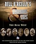 Bill O&#x27;Reilly&#x27;s Legends and Lies: The Real West 