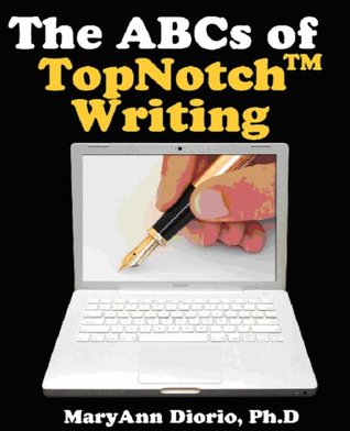 The ABCs of TopNotch Writing: Attitude, Business, & Craft (The Writer Enrichment Series)