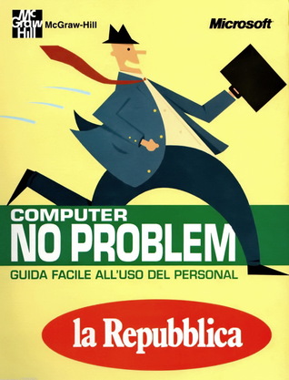 Computer No problem. Guida facile all'uso dei computer