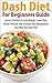 Dash Diet: For Beginners Guide