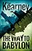 The Way to Babylon by Paul Kearney