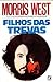 Filhos das Trevas by Morris L. West