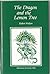 The Dragon and the Lemon Tree by Robert M. Walton