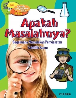 Apakah Masalahnya Bagaimana Memulakan Penyiasatan Saintifik Kamu