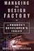 Managing The Design Factory:  A Product Developer's Toolkit