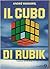 Il cubo di Rubik. Seguito da un algoritmo per riordinare il cubo by André Warusfel
