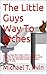 The Little Guys Way To Riches: Make Money and Get Rich For Men and Women Who Want To Stop Working Like A Dog Someday - www.thelittleguyswaytoriches.com