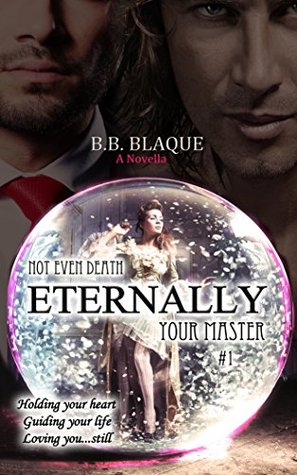 Eternally Your Master (Not Even Death, #1)