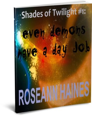Even Demons Have a Day Job (Shades of Twilight #1)