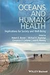 Oceans and Human Health: Implications for Society and Well-Being Oceans and Human Health: Implications for Society and Well-Being