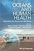 Oceans and Human Health: Implications for Society and Well-Being