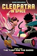 The Thief and the Sword (Cleopatra in Space, #2)