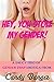 Hey, You Stole My Gender!: 3 Erotic Gender Swap Stories