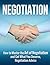 Negotiation 101: The Absolute Beginner’s 20-Minute Guide to the Art of Negotiating : Acquire Basic Negotiator Skills