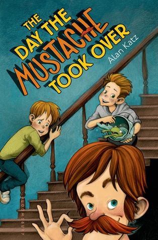 The Day the Mustache Took Over (The Mustache Series, 1)